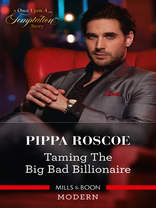 Title details for Taming the Big Bad Billionaire by Pippa Roscoe - Available